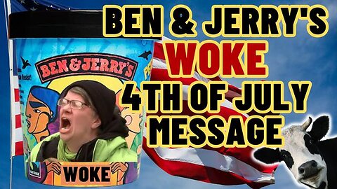 BEN AND JERRY'S FULL WOKE JULY 4TH MESSAGE