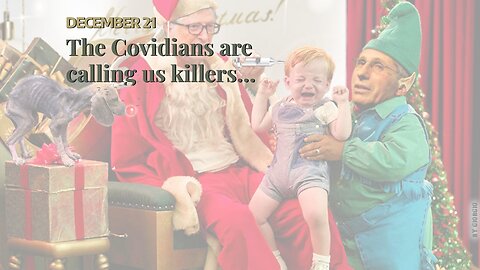 The Covidians are calling us killers…