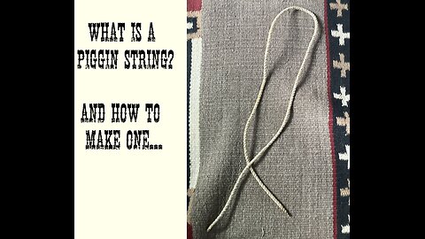 What is a Piggin String? And how to Make One...