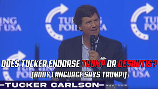 Does Tucker Endorse DeSantis or Trump? (Hint: He Leans Trump)