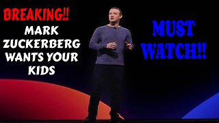 BREAKING MARK ZUCKERBERG WANTS YOUR KIDS WARNING MUST WATCH!