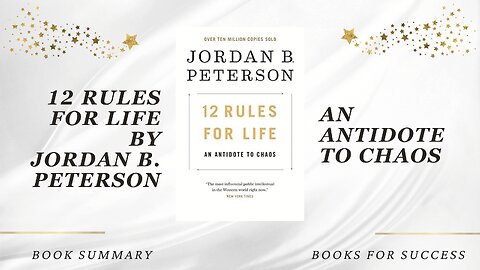 12 Rules for Life: An Antidote to Chaos by Jordan B. Peterson. Book Summary