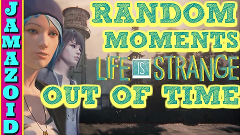 Random Moments: Out of Time| life is strange