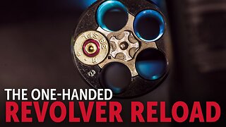 One-Handed Revolver Reload: How to Do It Quickly - Into the Fray Episode 285