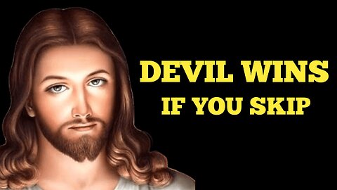 God Says Devil Will Wins If You Skip This Message | God Message For You | http://11.ai