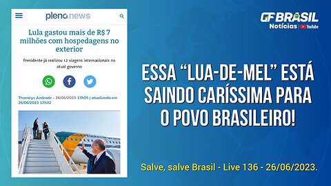 GF BRASIL Notícias - Atualizações das 21h - segunda-feira patriótica - Live 136 - 26/06/2023!