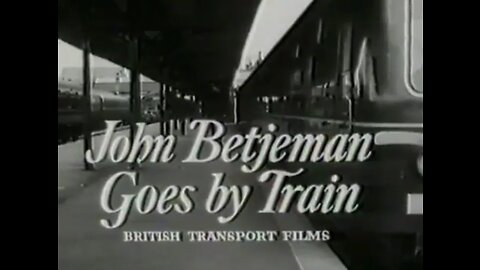 John Betjeman Goes By Train 1962