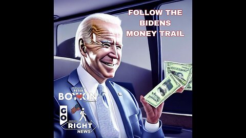 FOLLOW THE BIDENS MONEY TRAIL