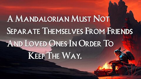 Mandalorian Sermon 12: Tenet 12; Do Not Isolate