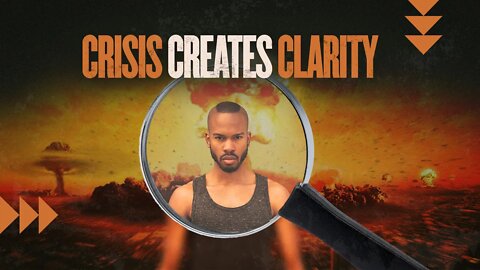 Crisis Creates Clarity