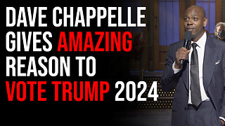 Dave Chappelle Gives Amazing Reason To Vote Trump 2024