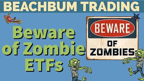 Beware of Zombie ETFs (Exchange-Traded Funds)