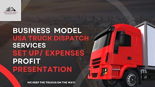 Business Model USA Truck Dispatching Services: SETUP/ Profit/ Expenses