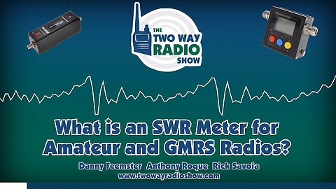 What is an SWR Meter for Amateur and GMRS Radios? | TWRS 168