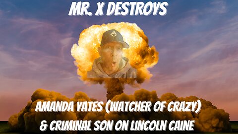 Mr. X Destroys Amanda Yates (Watcher of Crazy) & Criminal Son on LC!!!