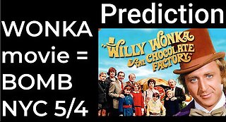 Prediction: WILLY WONKA movie = DIRTY BOMB NYC - May 4