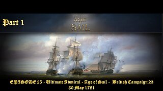 EPISODE 25 - Ultimate Admiral - Age of Sail - British Campaign 23 – 30 May 1781