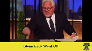 Glenn Beck Went Off
