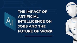 The Impact of Artificial Intelligence on Jobs and the Future of Work