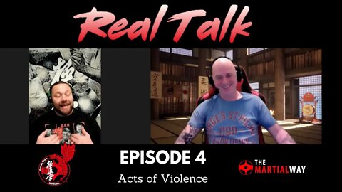 Real Talk Episode 4 - Acts of Violence