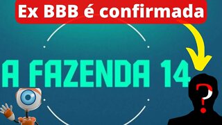 💣 Ex BBB é Confirmada Na A Fazenda 14 | Notícias A Fazenda 2022