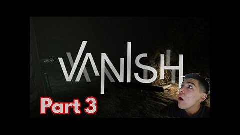 Vanish|part 3|I'm so mad and trying me nuts