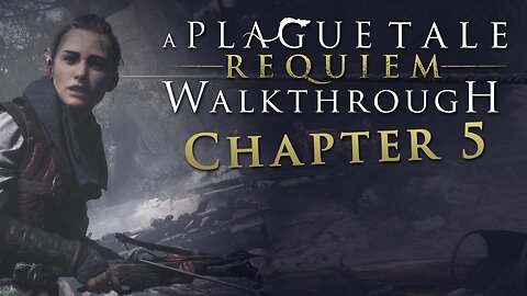A Plague Tale: Requiem Walkthrough - Chapter 5: In Our Wake - All Collectibles, Hard Difficulty