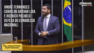 André Fernandes cobra do Arthur Lira e Rodrigo Pacheco defesa do congresso nacional!