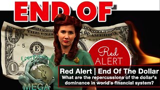 Red Alert | End Of The Dollar. What are the repercussions of the dollar’s dominance in world's financial system?