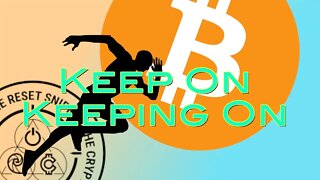 Bitcoin - Keep On keeping on, Ignore the traps