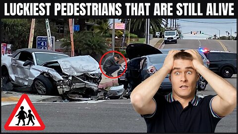 THE MOST LUCKIEST PEDESTRIANS THAT ARE STILL ALIVE