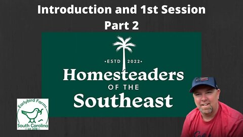 Homesteaders of the Southeast Meetup | Introduction and Session 1 | Croft State Park