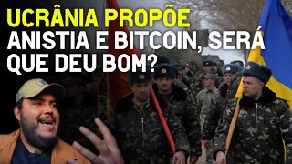 Ucrânia propõe anistia e bitcoin para Russos será que deu bom?