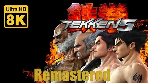 TEKKEN 5 Intro 8k 60 FPS (Remastered with Neural Network AI)