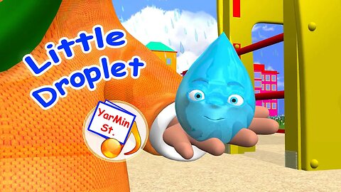 Little Droplet. Cartoon song for kids. Yarmin st