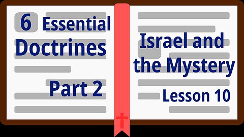 Part 2 – Israel and the Mystery - Lesson 10
