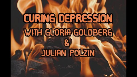 Curing Depression - The Gloria - Podcast with Gloria Goldberg
