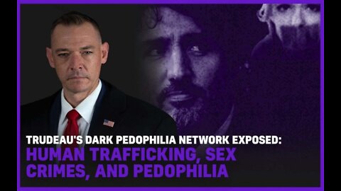 Trudeau’s Dark Pedophilia Network Exposed: Human Trafficking, Sex Crimes, And Pedophilia;