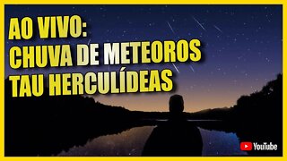 CHUVA DE METEOROS TAU HERCULÍDEAS - AO VIVO DE MAUNA KEA HAVAÍ