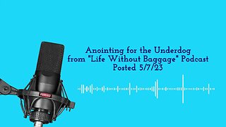 Christian Counseling | Podcast | Anointing for the Underdog