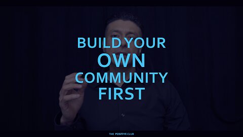 Build your own community first