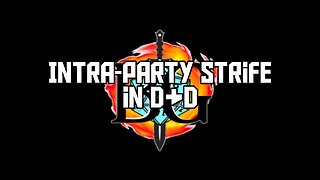 Intra-Party Strife in D&D