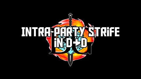 Intra-Party Strife in D&D