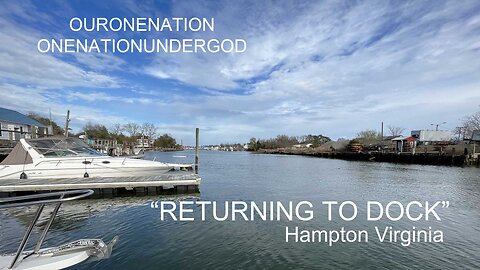 Returning To Dock - Hampton, VA OurOneNation
