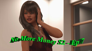 No More Money - Season 2 - Episode 7