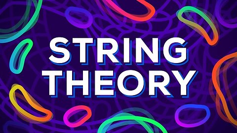 String Theory Explained – What is The True Nature of Reality_