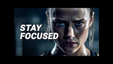 YOU MUST STAY FOCUSED - Motivational Speech