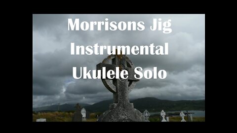 Morrison's Jig Fingerstyle Ukulele Solo