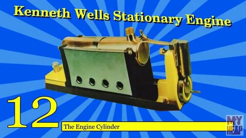 Kenneth Wells Stationary Engine - 12 - The Engine Cylinder