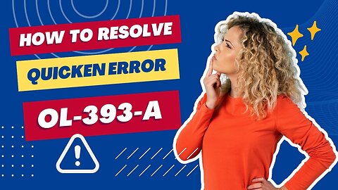 How To Resolve Quicken Error OL-393-A? | MWJ Consultancy